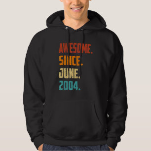 18 Years Old Awesome Since June 2004 18th Birthday Hoodie