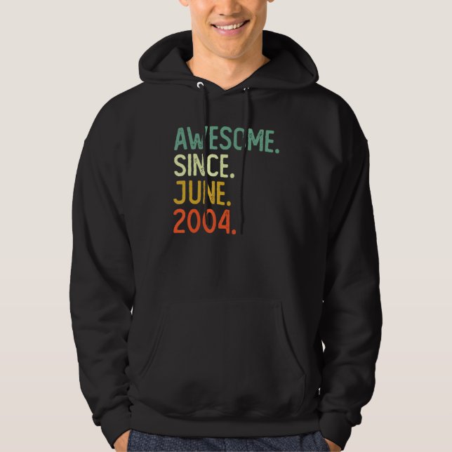 18 Years Old Awesome Since June 2004 18th Birthday Hoodie (Front)