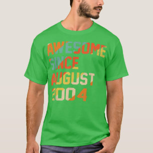 18 Years Old Funny Awesome Since August 2004 18th T-Shirt