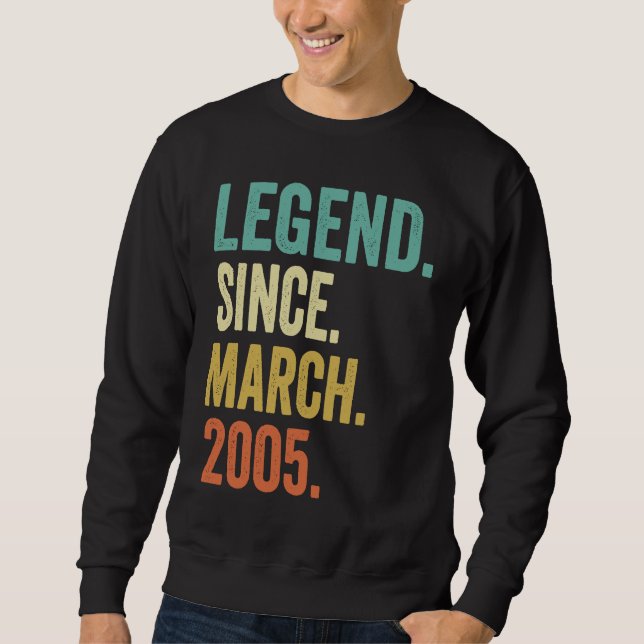 18 Years OldLegend Since March 2005 18th Birthday  Sweatshirt (Front)