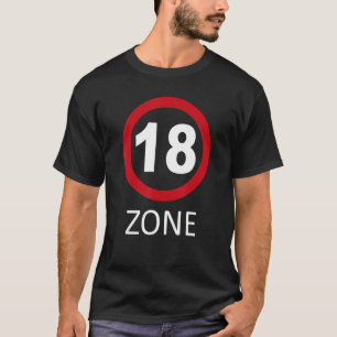 18 Zone Traffic Sign 18th Birthday T-Shirt