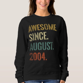 18th Birthday 18 Year Old Awesome Since August 200 Sweatshirt