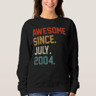 18th Birthday 18 Year Old Awesome Since July 2004 Sweatshirt