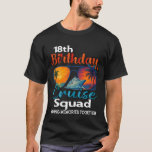 18th Birthday Cruise Squad Friends Family Vacation T-Shirt<br><div class="desc">18th Birthday Cruise Squad Friends Family Vacation Matching</div>