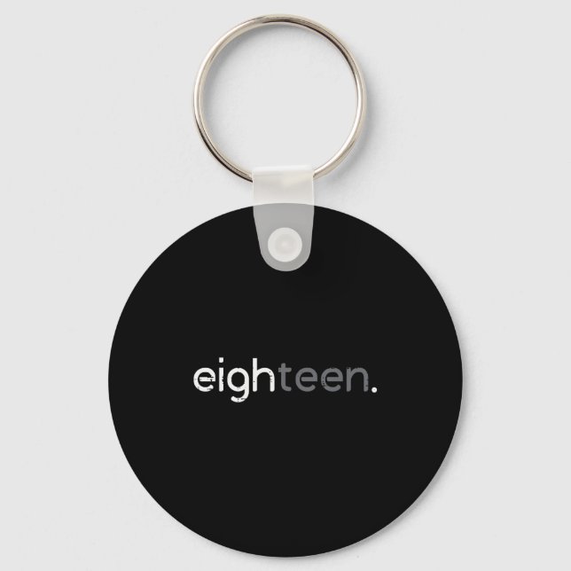 18th Birthday Eighteen 18 Years Bday Men Boys Wome Keychain (Front)
