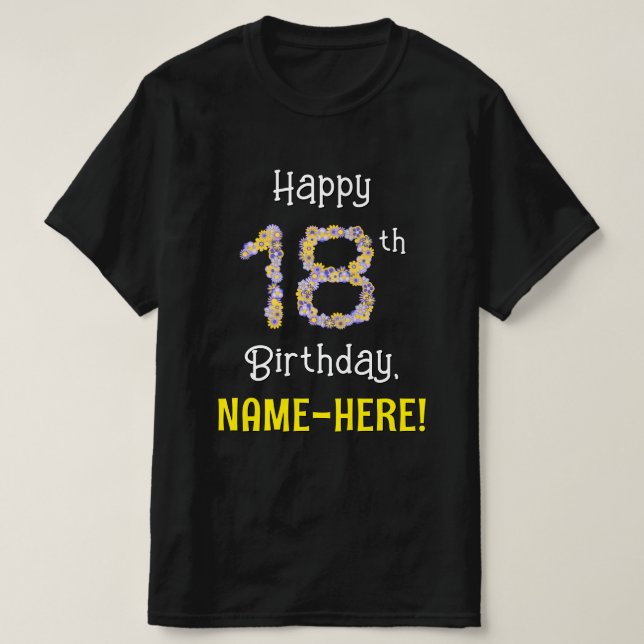 18th Birthday: Floral Flowers Number “18” + Name T-Shirt (Design Front)