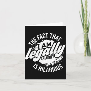18th Birthday I'm Legally An Adult Is Hilarious Fu Card