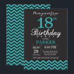18th Birthday Invitation Black and Teal<br><div class="desc">18th Birthday Invitation with Black and Teal Chevron. Black and White. Adult Birthday. Man or Women Bday Invite. For further customization,  please click the "Customize it" button and use our design tool to modify this template.</div>