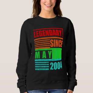 18th Birthday Legendary Since May 2004 Birthday Sa Sweatshirt