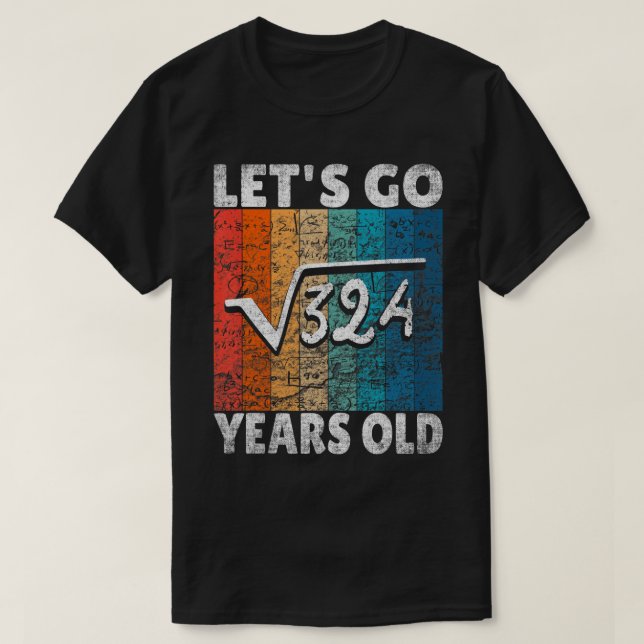 18th Birthday let's go root from 324 = 18 years T- T-Shirt (Design Front)