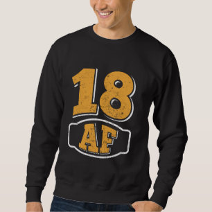 18th Birthday Party 18 AF 2006 Born Bday 18th Birt Sweatshirt