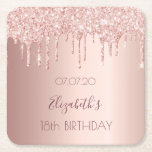 18th birthday party rose gold glitter drips square paper coaster<br><div class="desc">A coaster for a girly and glamourous 18th birthday party with the girls. A faux rose gold background with an elegant faux rose gold glitter drips, paint drip look. The text: The name is written in dark rose gold with a modern hand lettered style script. Tempate for a date and...</div>