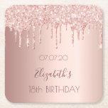 18th birthday party rose gold glitter drips square paper coaster<br><div class="desc">A coaster for a girly and glamourous 18th birthday party with the girls. A faux rose gold background with an elegant faux rose gold glitter drips, paint drip look. The text: The name is written in dark rose gold with a modern hand lettered style script. Tempate for a date and...</div>