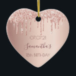 18th birthday rose gold glitter pink heart ceramic ornament<br><div class="desc">An ornament for a girly and glamourous 18th birthday. A faux rose gold background with an elegant faux rose gold glitter drips, paint drip look. The text: The name is written in dark rose gold with a modern hand lettered style script. Tempate for a date and age 18. Perfect as...</div>