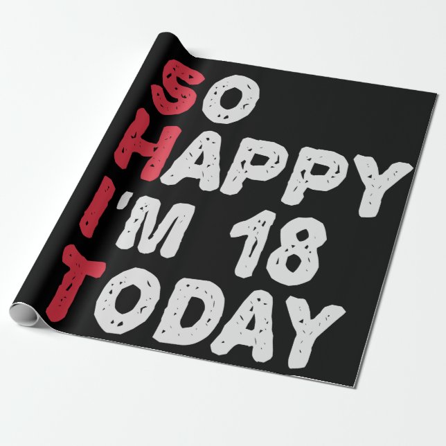 18th Birthday So Happy I'm 18 Today Gift Funny Wrapping Paper (Unrolled)