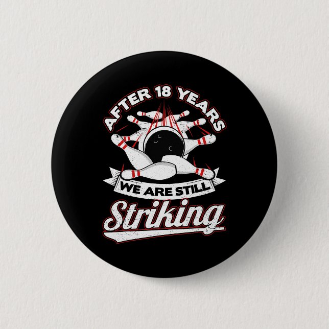 18th Wedding Anniversary Bowling Striking 18 Years 2 Inch Round Button (Front)
