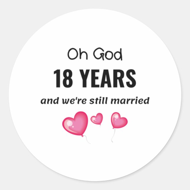 18th Wedding Anniversary Funny Gift for Him or Her Classic Round Sticker (Front)