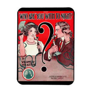 1911 Who Are You With Tonight sheet music print Magnet
