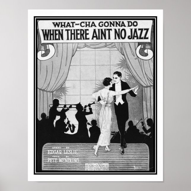 1920  What-cha Gonna Do When There Ain't No Jazz? Poster (Front)