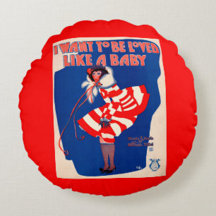 1920s song sheet I Want to Be Loved Like a Baby Round Pillow