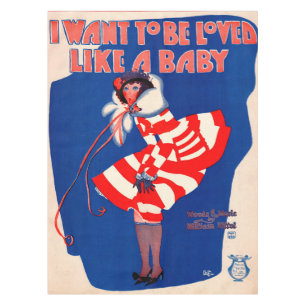 1920s song sheet I Want to Be Loved Like a Baby Tablecloth