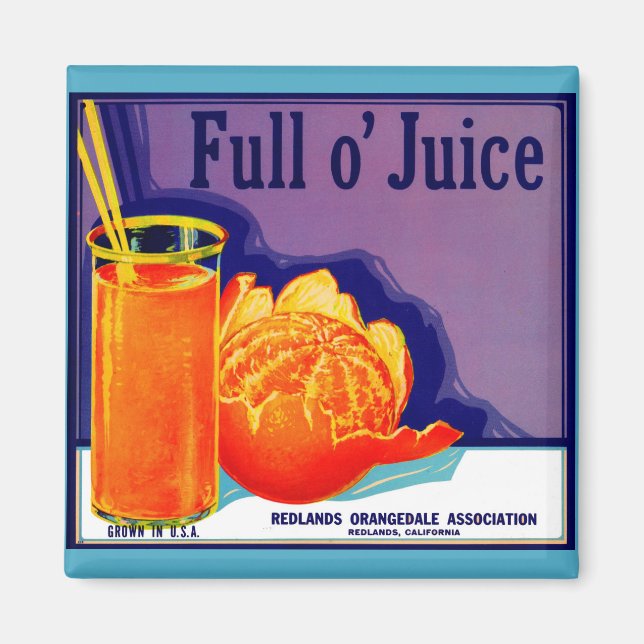1930s Full o’ Juice orange crate label  Magnet (Front)