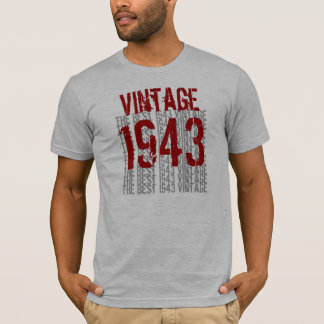 1943 Birthday Year The Best 1943 Vintage W1988 T-Shirt