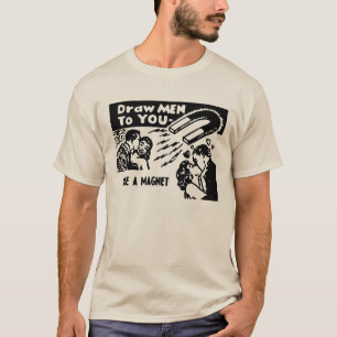 1950s Draw Men to You Like a Magnet T-Shirt