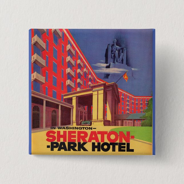 1950s Sheraton Park Hotel - Washington, DC ad 2 Inch Square Button (Front)