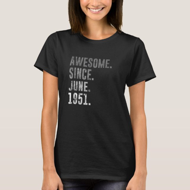 1951 71 Awesome Since June 1951 71st Birthday Retr T-Shirt (Front)