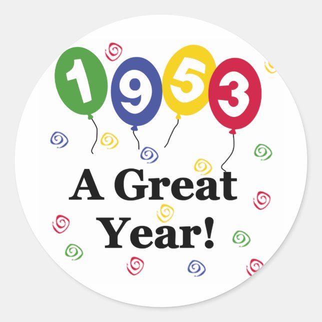 1953 A Great Year Birthday Classic Round Sticker (Front)