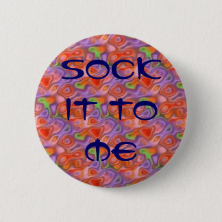 1960 - 70 "Sock It To Me" Psychedelic  "Laugh In" 2 Inch Round Button