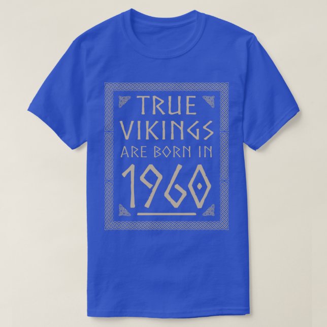 1960 Year Of Birth Viking Saying Gift Idea 3 T-Shirt (Design Front)