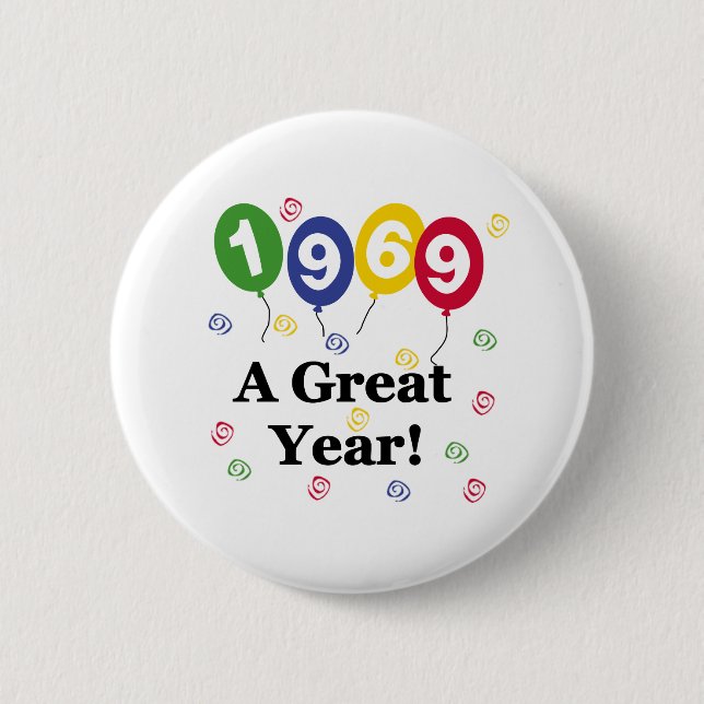 1969 A Great Year Birthday 2 Inch Round Button (Front)
