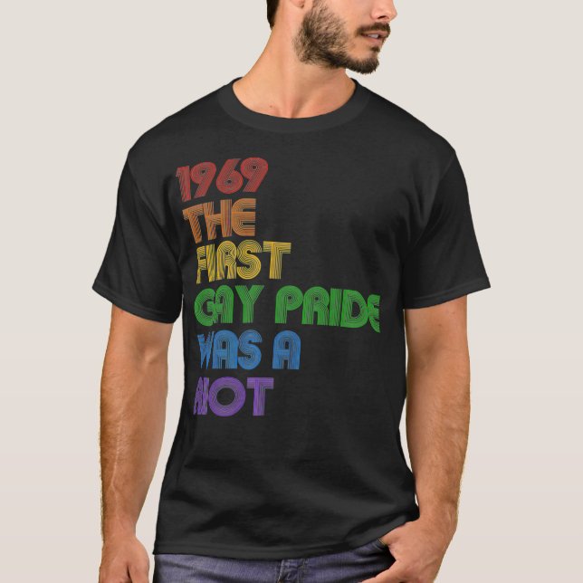 1969 The First Gay Pride Was A Riot Premium T-Shirt (Front)