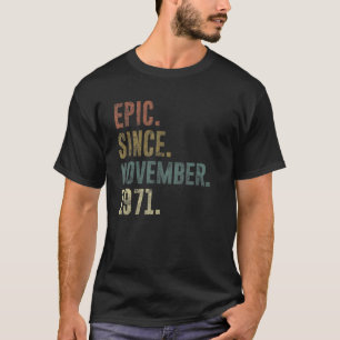 1971 51st Birthday Vintage Epic Since November 197 T-Shirt