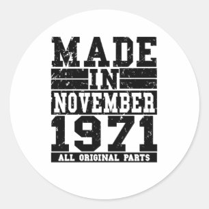 1971 Birthday November Vintage Saying Classic Round Sticker