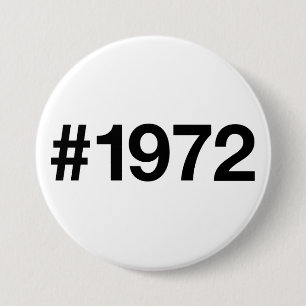 1972 Hashtag 53 Years Birthday Anniversary 3 Inch Round Button