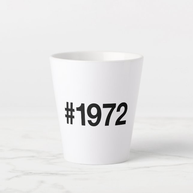 1972 Hashtag 53 Years Birthday Anniversary Latte Mug (Front)
