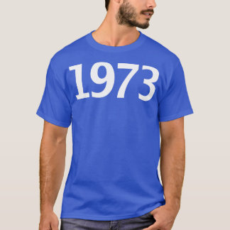 1973 Minimal Typography Vintage Retro White Text T-Shirt