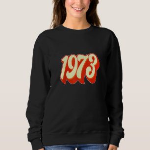 1973 Pro Choice Pro Roe Abortion Feminist Women's Sweatshirt