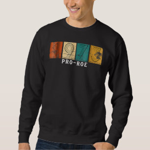 1973 Pro Choice Pro Roe V Abortion Feminist Womens Sweatshirt