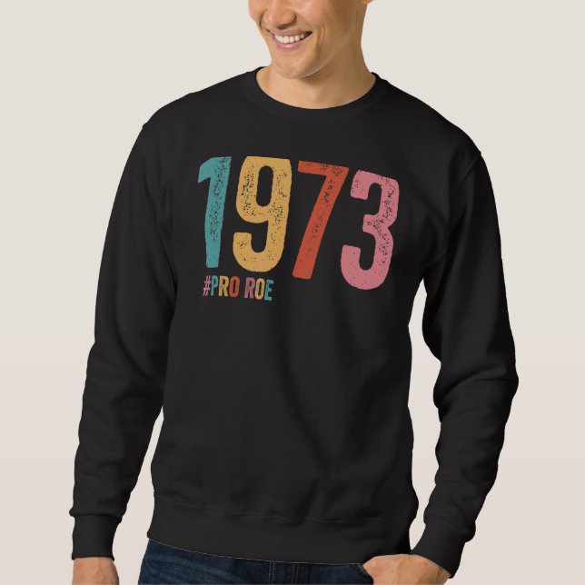 1973 Pro Roe 4 Sweatshirt (Front)