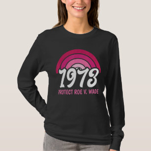 1973 Protect Roe V Wade Pro Choice Vintage Rainbow T-Shirt