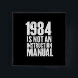 1984 is Not an Instruction Manual Button<br><div class="desc">1984 is Not an Instruction Manual Button</div>