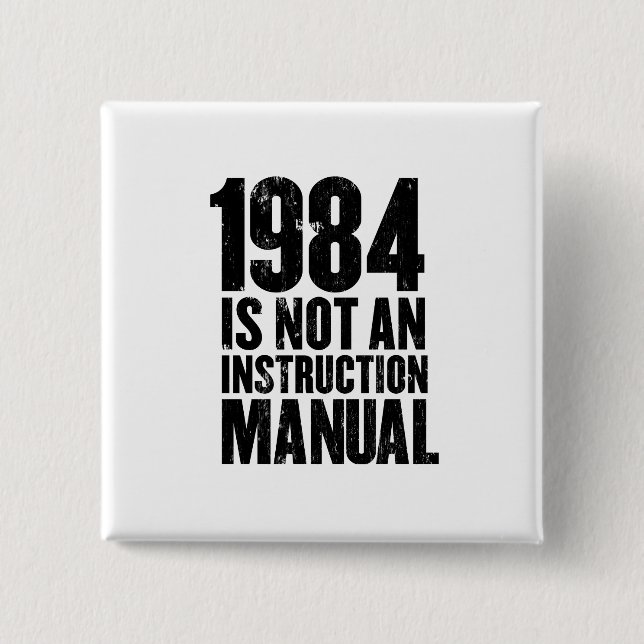1984 is Not an Instruction Manual Button (Front)