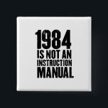 1984 is Not an Instruction Manual Button<br><div class="desc">1984 is Not an Instruction Manual Button</div>