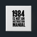 1984 is Not an Instruction Manual Button<br><div class="desc">1984 is Not an Instruction Manual Button</div>