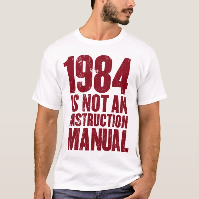 1984 is Not an Instruction Manual T-Shirt (Front)