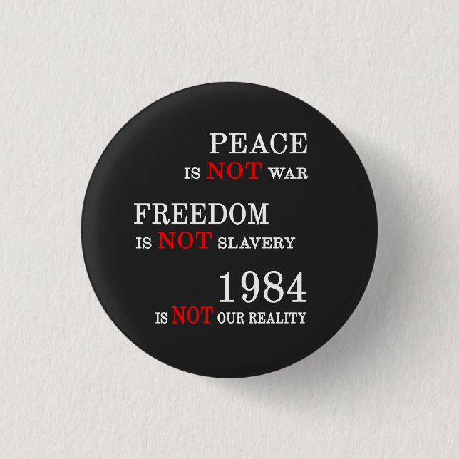 1984 Is Not Our Reality 1 Inch Round Button (Front)